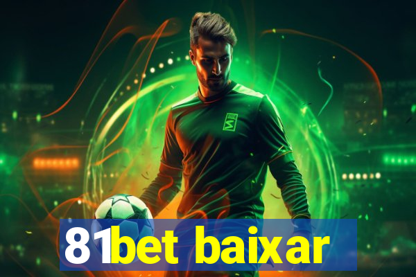 81bet baixar